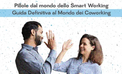 Guida Definitiva al Mondo dei Coworking: Pass Universale per Coworking in Italia.